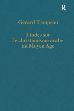 Etudes sur le christianisme arabe au Moyen Age (eBook, PDF) Cover Etudes sur le christianisme arabe au Moyen Age (eBook, PDF)