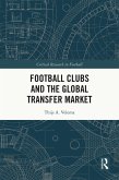 Football Clubs and the Global Transfer Market (eBook, ePUB)