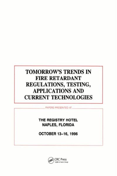 Tomorrows Trends in Fire Retardant Regulations, Testing, and Applications (eBook, ePUB)