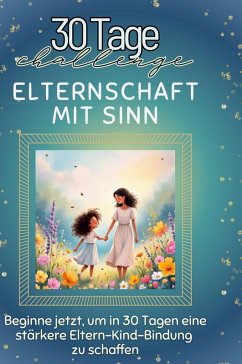 Elternschaft mit Sinn - Hoffmann, Elias