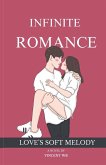 Infinite Romance; Love's Soft Melody Infinite Romance; Love's Soft Melody