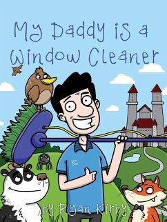 My Daddy's a Window Cleaner - Kirby, Ryan My Daddy's a Window Cleaner - Kirby, Ryan