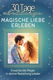 Magische Liebe erleben