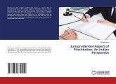 Jurisprudential Aspect of Prostitution: An Indian Perspective Jurisprudential Aspect of Prostitution: An Indian Perspective