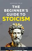 The Beginner's Guide to Stoicism