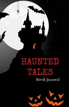 Haunted Tales - Jayaswal, Ritvik Haunted Tales - Jayaswal, Ritvik