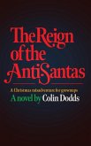 The Reign of the Anti-Santas The Reign of the Anti-Santas