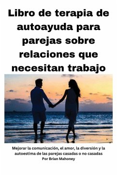 Libro de terapia de autoayuda para parejas sobre relaciones que necesitan mejorar - Mahoney