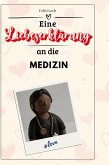 Eine Liebeserklärung an die Medizin