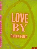 Love, by Damon Freed Love, by Damon Freed