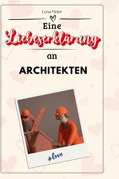 Eine Liebeserklärung an Architekten - Meier, Lena