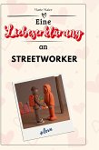 Eine Liebeserklärung an Streetworker Eine Liebeserklärung an Streetworker