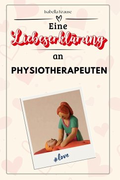 Cover Eine Liebeserklärung an Physiotherapeuten