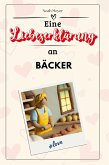 Eine Liebeserklärung an Bäcker Eine Liebeserklärung an Bäcker