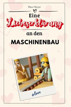 Cover Eine Liebeserklärung an den Maschinenbau
