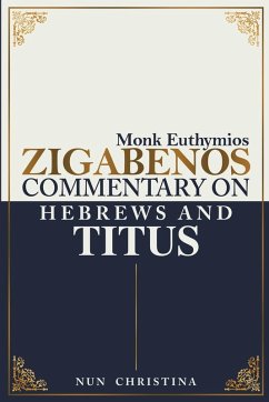 Commentary on Hebrews and Titus - Zigabenos, Monk Euthymios; Christina, Nun