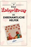 Eine Liebeserklärung an Ehrenamtliche Helfer