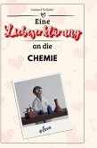 Eine Liebeserklärung an die Chemie