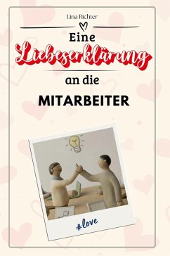 Eine Liebeserklärung an die Mitarbeiter - Richter, Lina