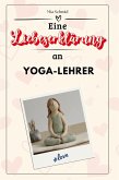 Eine Liebeserklärung an Yoga-Lehrer Eine Liebeserklärung an Yoga-Lehrer