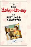 Eine Liebeserklärung an Rettungssanitäter Eine Liebeserklärung an Rettungssanitäter