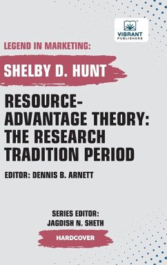 Resource-Advantage Theory - Hunt, Shelby D.; Publishers, Vibrant