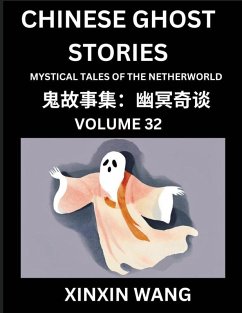Chinese Ghost Stories (Part 32)- Learn Mandarin Chinese Language and Culture by Reading Short Stories, HSK All Levels, Simplified Character Edition, Easy Lessons for Beginners - Wang, Xinxin Chinese Ghost Stories (Part 32)- Learn Mandarin Chinese Language and Culture by Reading Short Stories, HSK All Levels, Simplified Character Edition, Easy Lessons for Beginners - Wang, Xinxin