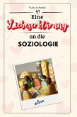 Eine Liebeserklärung an die Soziologie
