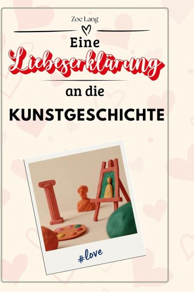 Eine Liebeserklärung an die Kunstgeschichte Eine Liebeserklärung an die Kunstgeschichte