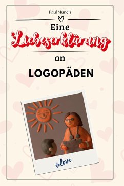 Eine Liebeserklärung an Logopäden - Münch, Paul