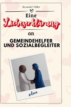 Eine Liebeserklärung an Gemeindehelfer und Sozialbegleiter Cover Eine Liebeserklärung an Gemeindehelfer und Sozialbegleiter