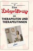 Eine Liebeserklärung an Therapeuten und Therapeutinnen