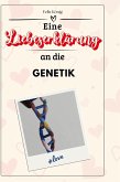 Eine Liebeserklärung an die Genetik