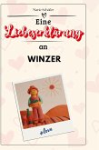 Eine Liebeserklärung an Winzer Eine Liebeserklärung an Winzer