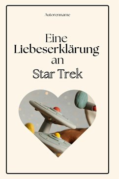 Cover Eine Liebeserklärung an Star Trek