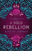 A Bold Rebellion A Bold Rebellion