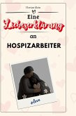 Eine Liebeserklärung an Hospizarbeiter Eine Liebeserklärung an Hospizarbeiter