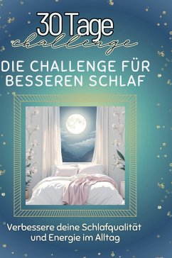 Die Challenge für besseren Schlaf - Möller, Lucas Die Challenge für besseren Schlaf - Möller, Lucas