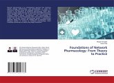 Foundations of Network Pharmacology: From Theory to Practice Foundations of Network Pharmacology: From Theory to Practice