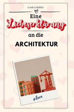 Cover Eine Liebeserklärung an die Architektur