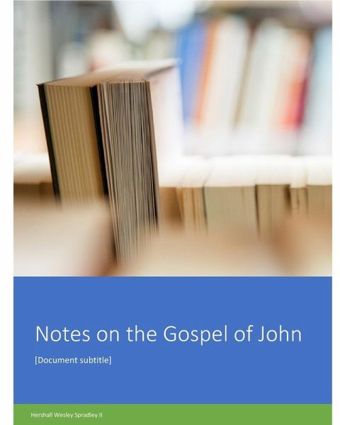 Notes on the Gospel of John Notes on the Gospel of John