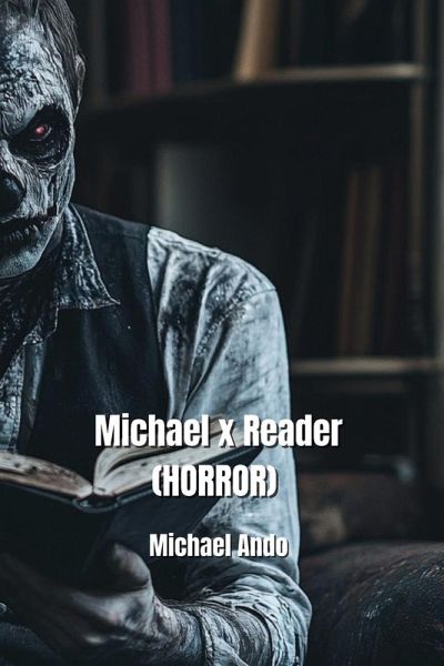 Michael x Reader (HORROR)