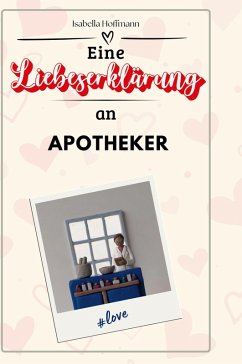 Cover Eine Liebeserklärung an Apotheker