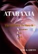 ATARAXIA The Journey To have It ALL -... - Bild 1