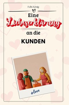 Cover Eine Liebeserklärung an die Kunden