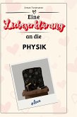 Eine Liebeserklärung an die Physik