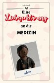 Eine Liebeserklärung an die Medizin Eine Liebeserklärung an die Medizin