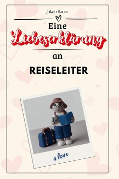 Cover Eine Liebeserklärung an Reiseleiter