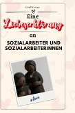 Eine Liebeserklärung an Sozialarbeiter und Sozialarbeiterinnen