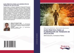 GUÍA PRÁCTICA PARA LA ELABORACIÓN DE TRABAJOS DE APLICACIÓN - Cadevilla Soto, Alberto José;Mora Guerrero, Amaire Josefina